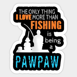 More Than Love Fishing Pawpaw Special Grandpa Sticker